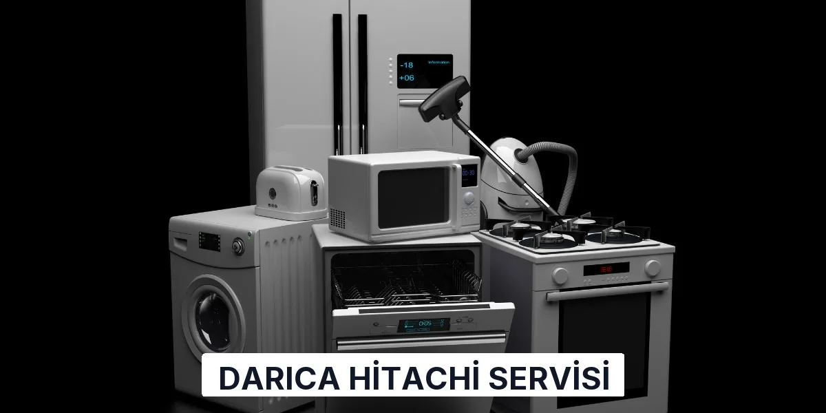 Darıca Hitachi Servisi