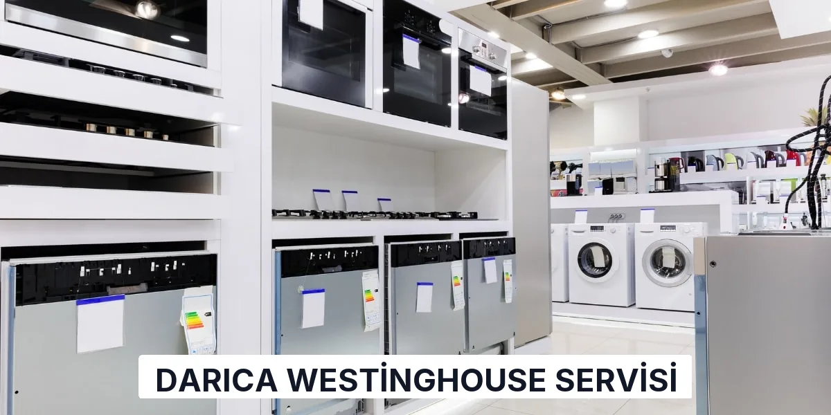 Darıca Westinghouse Servisi